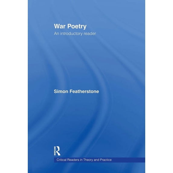 Critical Readers in Theory and Practice War Poetry: An Introductory Reader, (Paperback)