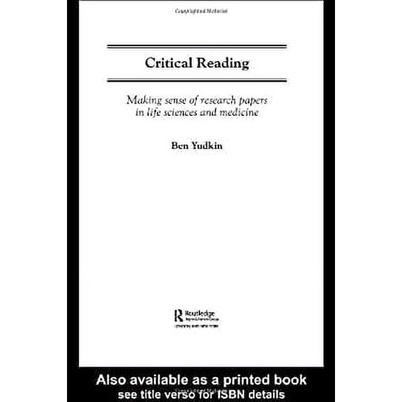 Pre-Owned Critical Reading: Making Sense of Research Papers in Life Sciences and Medicine (Paperback) 0415303222 9780415303224