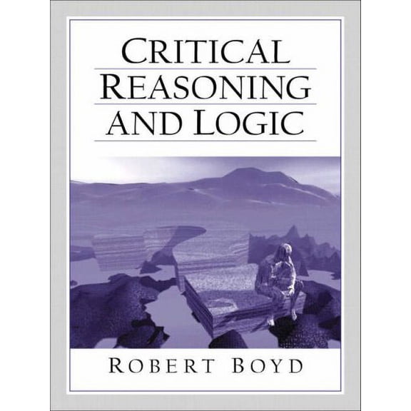 Pre-Owned Critical Reasoning and Logic (Paperback) 0130812218 9780130812216