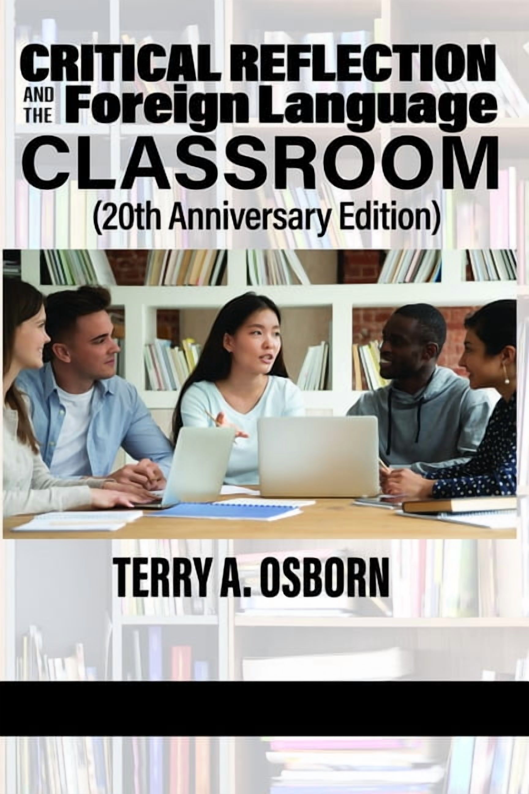 Critical Reflection and the Foreign Language Classroom (20th Anniversary Edition), (Hardcover)