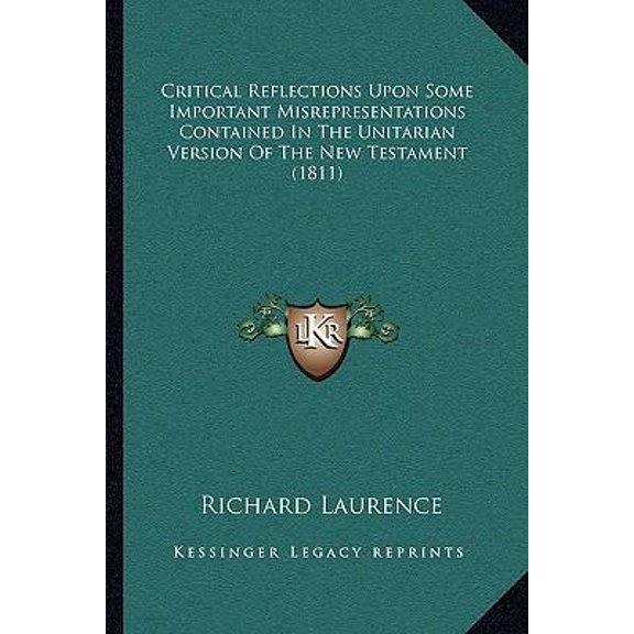 Critical Reflections Upon Some Important Misrepresentations Contained in the Unitarian Version of the New Testament (1811) Paperback