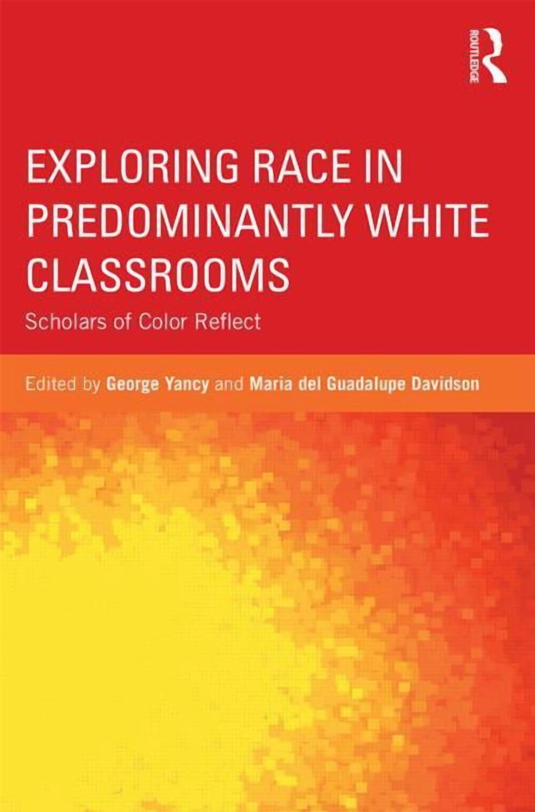 Critical Social Thought Exploring Race in Predominantly White Classrooms: Scholars of Color Reflect, (Paperback)