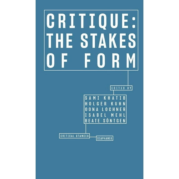 Critical Stances: Critique : The Stakes of Form (Paperback)