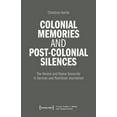 thumbnail image 1 of Critical Studies in Media and Communicat Colonial Memories and Post-Colonial Silences: The Herero and Nama Genocide in German and Namibian Journalism, (Paperback), 1 of 1