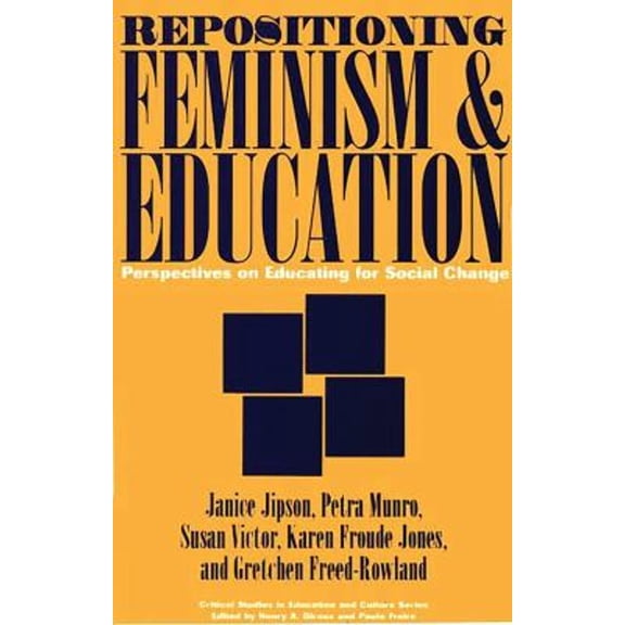 Pre-Owned Critical Studies in Education & Culture (Paperback): Repositioning Feminism & Education: Perspectives on Educating for Social Change (Paperback)