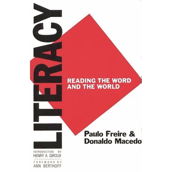 Critical Studies in Education and Cultur Literacy: Reading the Word and the World, (Paperback)