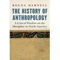 thumbnail image 1 of Critical Studies in the History of Anthr The History of Anthropology: A Critical Window on the Discipline in North America, (Paperback), 1 of 1