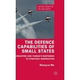thumbnail image 1 of Critical Studies of the Asia-Pacific The Defence Capabilities of Small States: Singapore and Taiwan's Responses to Strategic Desperation, (Hardcover), 1 of 1