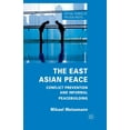 thumbnail image 1 of Critical Studies of the Asia-Pacific The East Asian Peace: Conflict Prevention and Informal Peacebuilding, (Paperback), 1 of 1