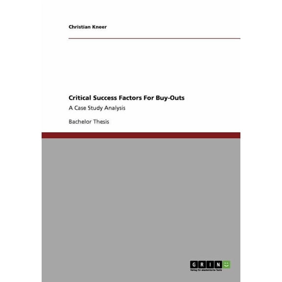 Critical Success Factors For Buy-Outs : A Case Study Analysis (Paperback)