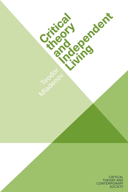 Critical Theory and Contemporary Society Critical Theory and Independent Living, (Paperback)