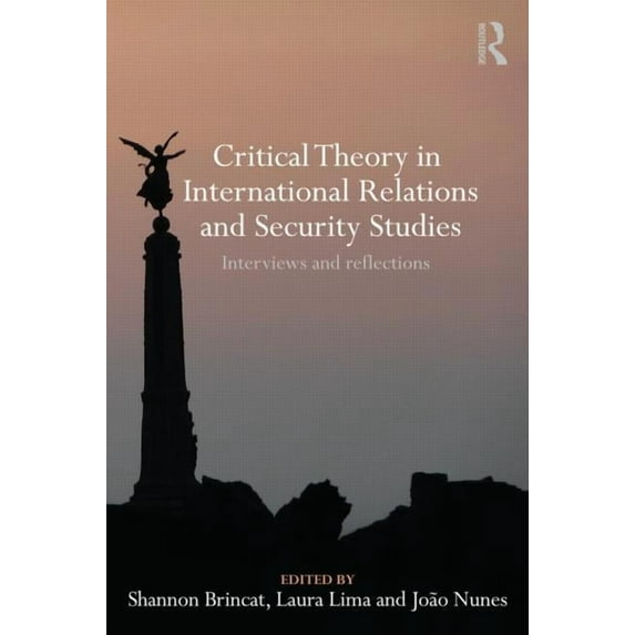 Critical Theory in International Relations and Security Studies: Interviews and Reflections, (Paperback)