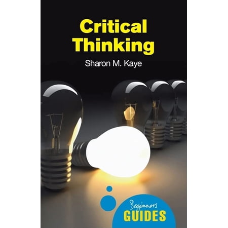Pre-Owned Critical Thinking: A Beginner s Guide (Paperback) 1851686541 9781851686544
