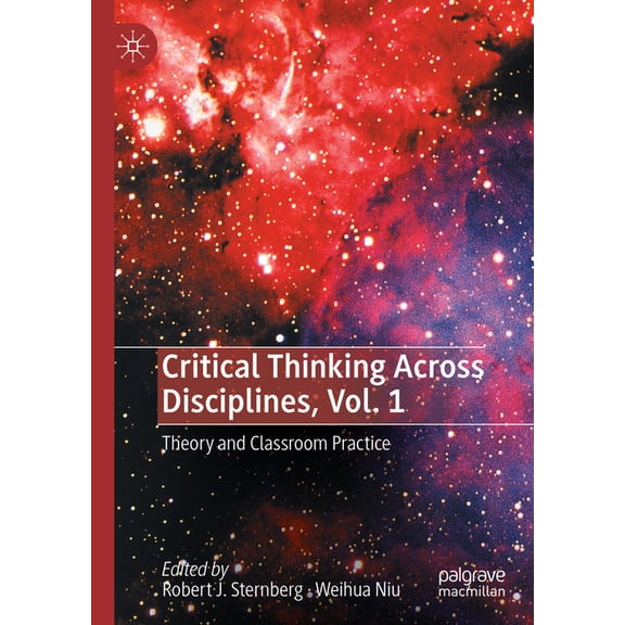 Critical Thinking Across Disciplines, Vol. 1: Theory and Classroom Practice, (Hardcover)