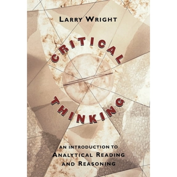 Pre-Owned Critical Thinking: An Introduction to Analytical Reading and Reasoning (Paperback) 0195130332 9780195130331