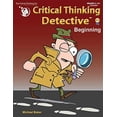 thumbnail image 1 of Pre-Owned Critical Thinking Detective Beginning - Fun Mystery Cases to Guide Decision-Making (Grades 3-12+) Paperback, 1 of 1