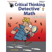 Critical Thinking Detective Math Beginning - Fun Mystery Cases to Improve Math Skills Grades 5-12+
