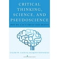 thumbnail image 1 of Critical Thinking, Science, and Pseudoscience: Why We Can't Trust Our Brains, (Paperback), 1 of 1