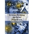 thumbnail image 1 of Critical Thinking Skills for Healthcare, (Paperback), 1 of 1