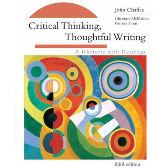 Pre-Owned Critical Thinking, Thoughtful Writing: A Rhetoric with Readings, 9780618442201, 0618442200, Paperback, 3 edition