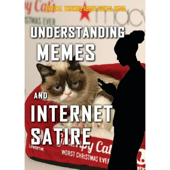 Critical Thinking about Digital Media Understanding Memes and Internet Satire, (Hardcover)
