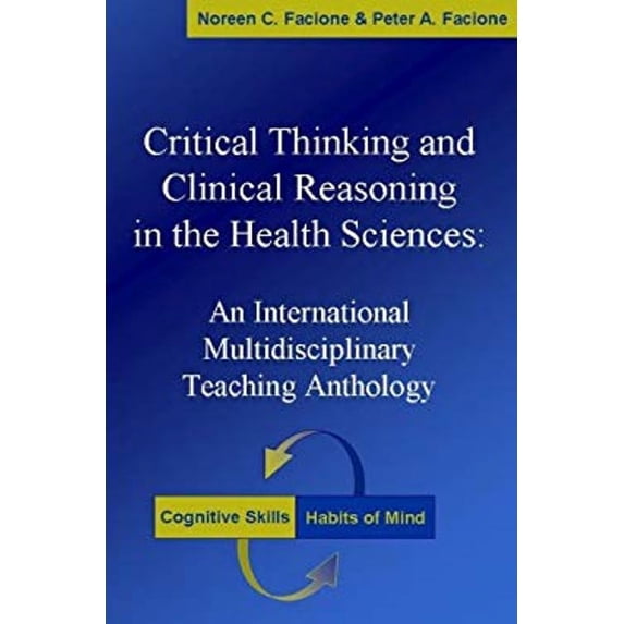 Pre-Owned Critical Thinking and Clinical Reasoning in the Health Sciences : An International Multidisciplinary Teaching Anthology (Other) 9781891557606