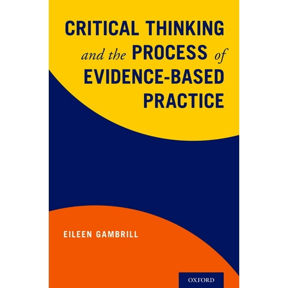 Critical Thinking and the Process of Evidence-Based Practice, (Paperback)