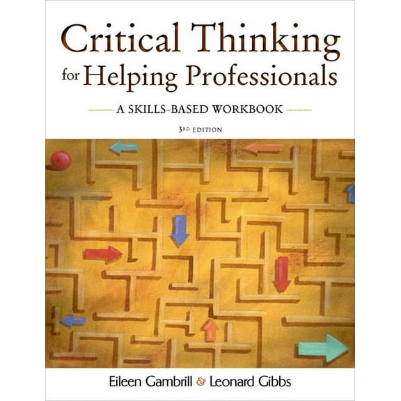 Critical Thinking for Helping Professionals: A Skills-Based Workbook, (Paperback)