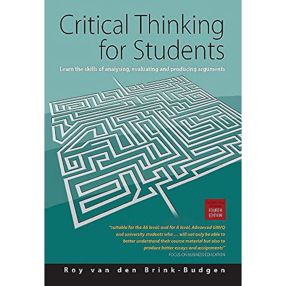 Critical Thinking for Students, 4th Edition : Learn the Skills of Analysing, Evaluating and Producing Arguments (Edition 4) (Paperback)