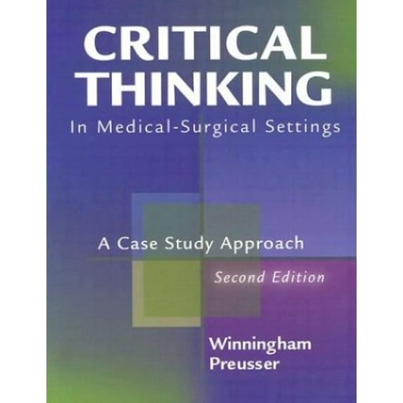 Pre-Owned Critical Thinking in Medical-Surgical Settings: A Case Study Approach, 9780323011549, 0323011543, Paperback, 2 edition