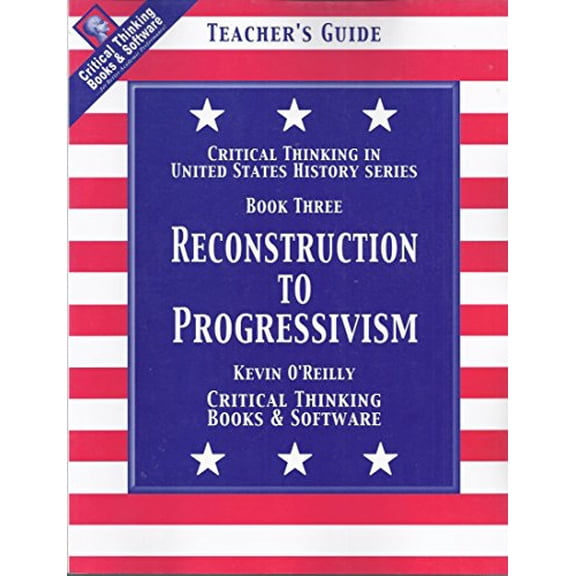 Pre-Owned Critical Thinking in United States History: Reconstruction to Progressivism / Book 3 (Paperback) 0894554182 9780894554186