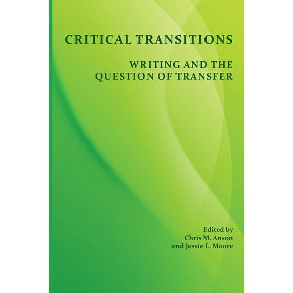 Critical Transitions : Writing and the Question of Transfer (Paperback)