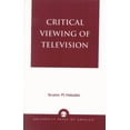 thumbnail image 1 of Critical Viewing of Television: A Book for Parents and Teachers, (Paperback), 1 of 1