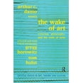 thumbnail image 1 of Critical Voices in Art, Theory and Cultu Wake of Art: Criticism, Philosophy, and the Ends of Taste, (Hardcover), 1 of 1