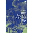 thumbnail image 1 of Critical Youth Studies The Means to Grow Up: Reinventing Apprenticeship as a Developmental Support in Adolescence, (Paperback), 1 of 1