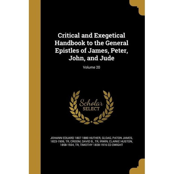 Critical and Exegetical Handbook to the General Epistles of James, Peter, John, and Jude; Volume 20 (Paperback)