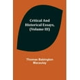 thumbnail image 1 of Critical and Historical Essays, (Volume III), (Paperback), 1 of 1