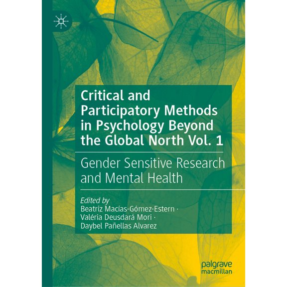 Critical and Participatory Methods in Psychology Beyond the Global North Vol. 1: Gender Sensitive Research and Mental He, (Hardcover)