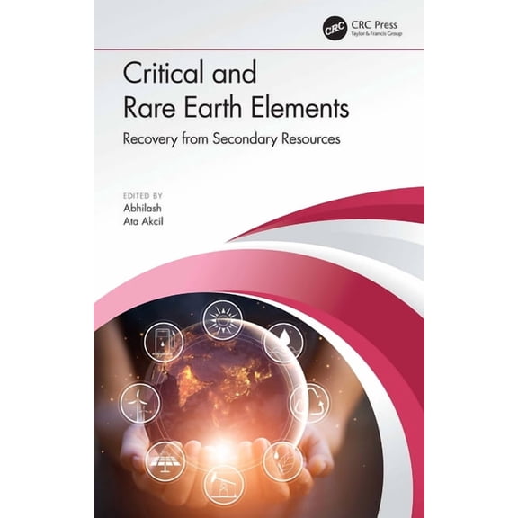 Critical and Rare Earth Elements: Recovery from Secondary Resources, (Hardcover)
