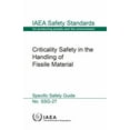 thumbnail image 1 of Criticality Safety In The Handling Of Fissile Material : IAEA Safety Standard Series No. SSG-27 (Paperback), 1 of 1
