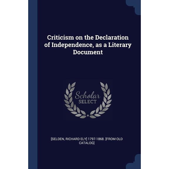 Criticism on the Declaration of Independence, as a Literary Document (Paperback)