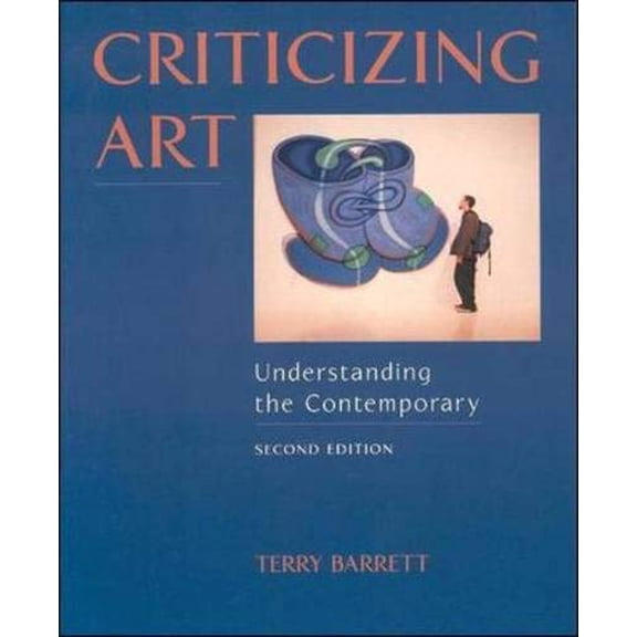Pre-Owned Criticizing Art: Understanding the Contemporary (Paperback) 076741165X 9780767411653