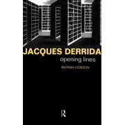 Critics of the Twentieth Century Jacques Derrida Opening Lines, Hardcover