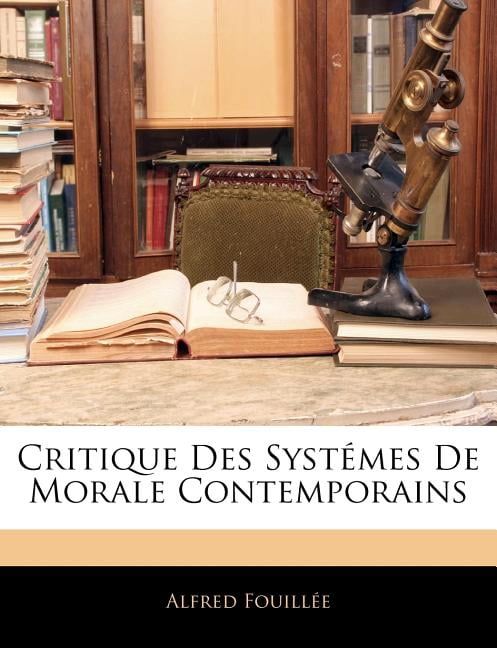 Critique Des Systemes de Morale Contemporains
