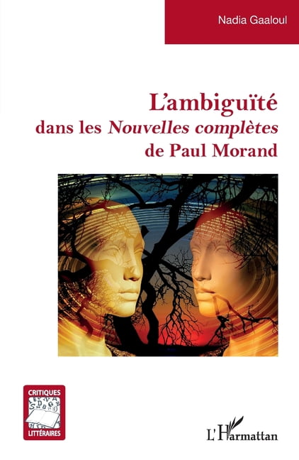 Critiques Littéraires L'ambiguïté dans les Nouvelles complètes de Paul Morand, (Paperback)