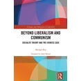 thumbnail image 1 of Critiques and Alternatives to Capitalism Beyond Liberalism and Communism: Socialist Theory and the Chinese Case, (Hardcover), 1 of 1
