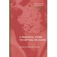 thumbnail image 1 of Critiquing Religion: Discourse, Culture, A Practical Guide to Critical Religion, (Paperback), 1 of 1