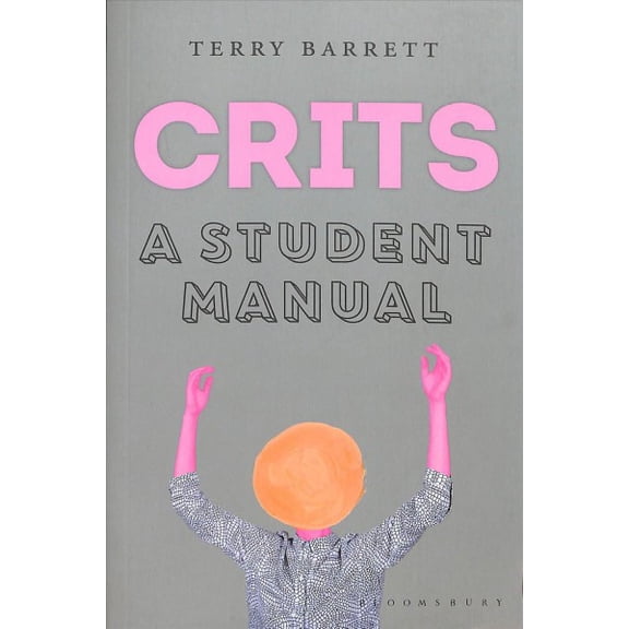 Pre-Owned Crits: A Student Manual (Paperback) 1350041580 9781350041585