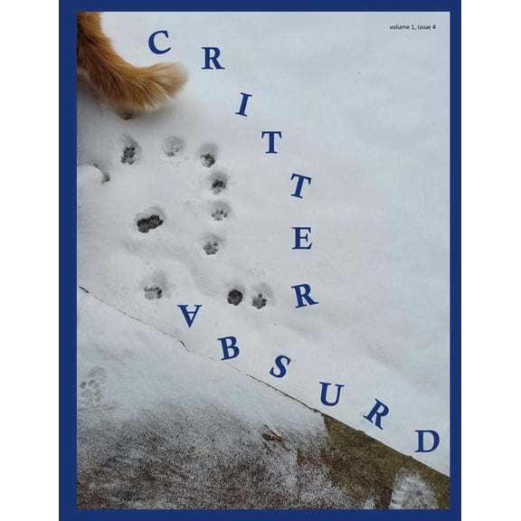 Critter Absurd Magazine: Critter Absurd Magazine : Volume 1 Issue 4 (Series #4) (Paperback)