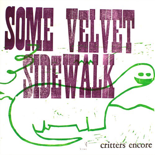 Some Velvet Sidewalk - Critters Encore [VINYL LP]